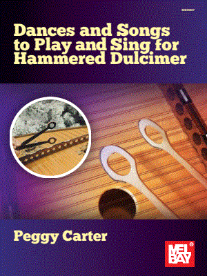 Dances and Songs to Play and Sing for Hammered Dulcimer
