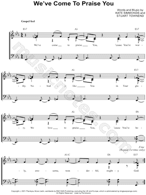 We've Come To Praise You