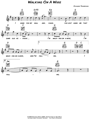 Walking on a Wire by Richard Thompson - Sheet Music